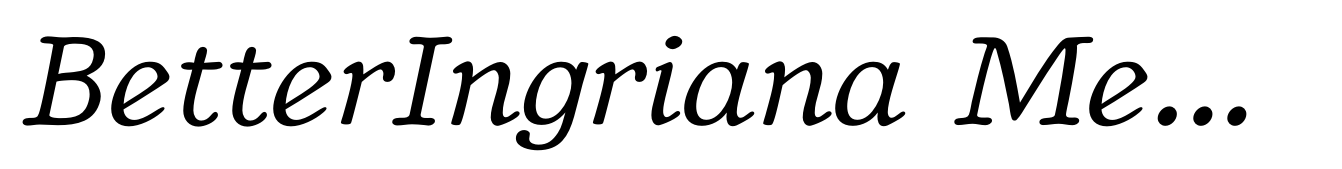 BetterIngriana Medium Italic